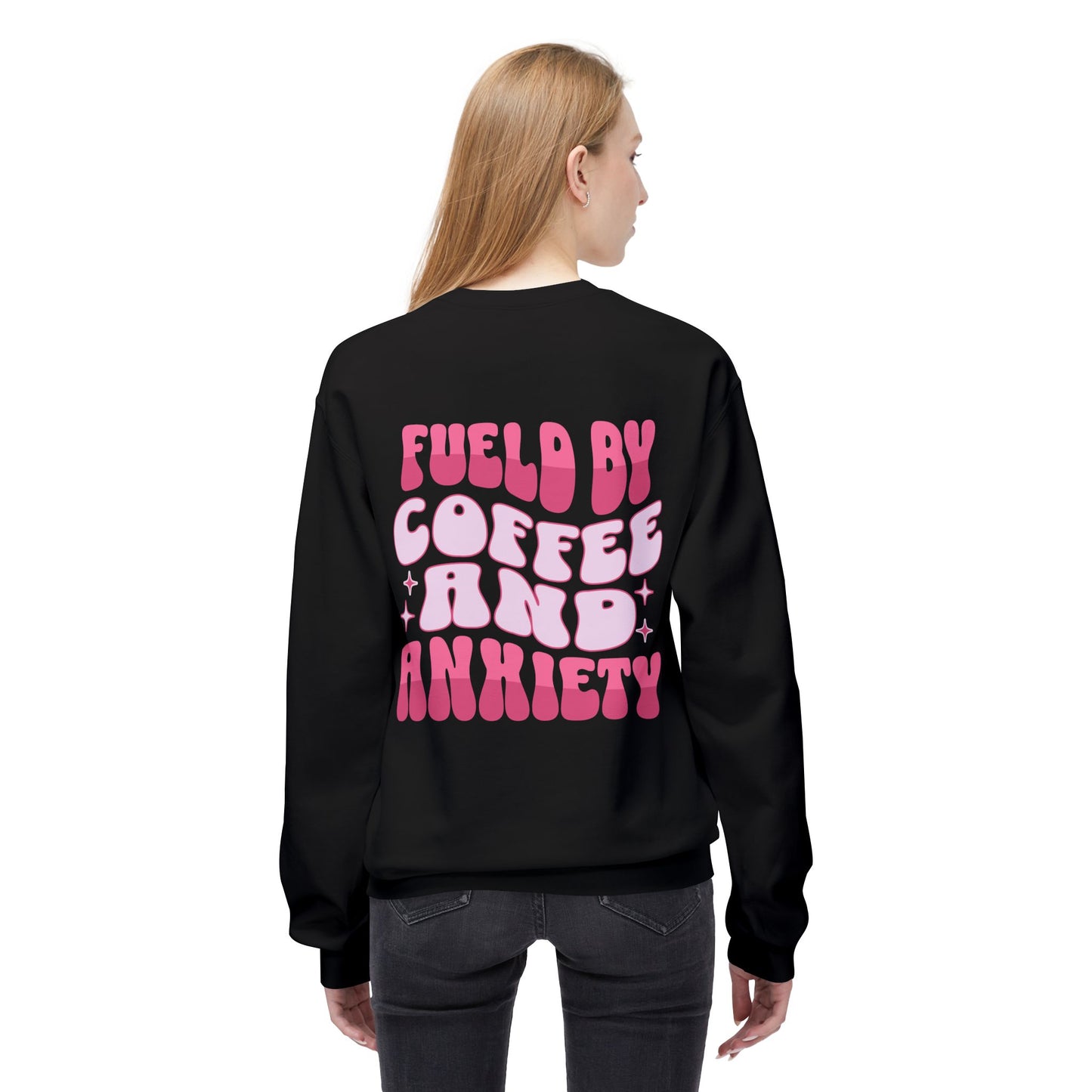 Fueled by Coffee and Anxiety Sweatshirt
