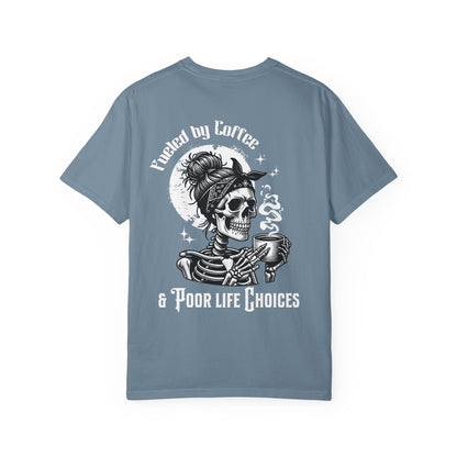Fueled by Coffee & Poor Life Choices Tee