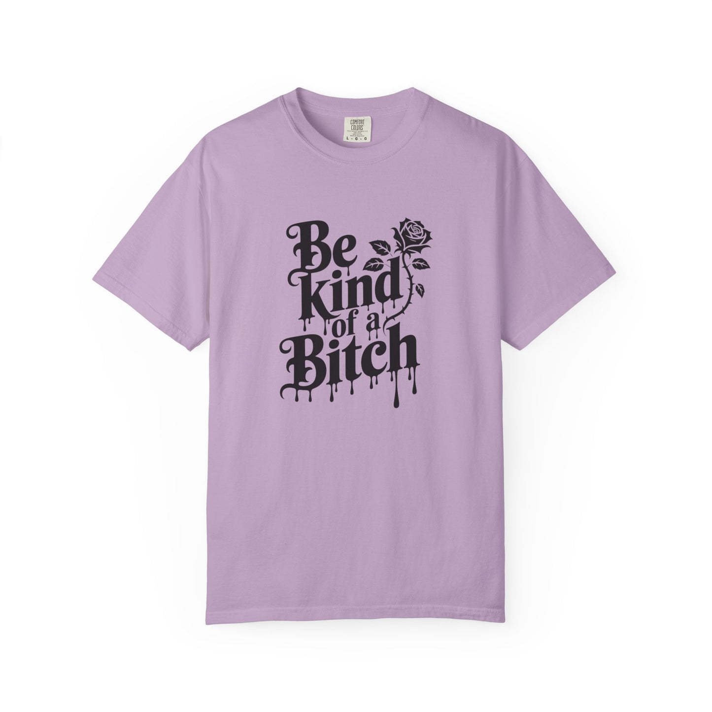 Be Kind of a Bitch Tee