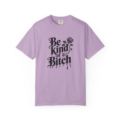 Be Kind of a Bitch Tee