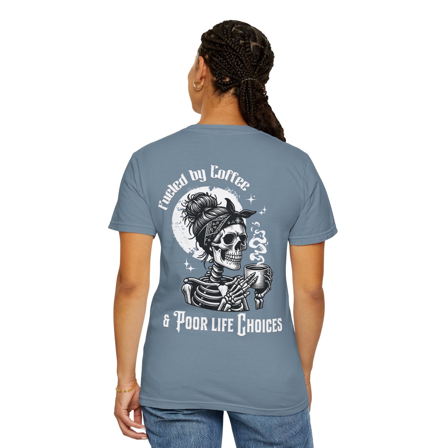 Fueled by Coffee & Poor Life Choices Tee