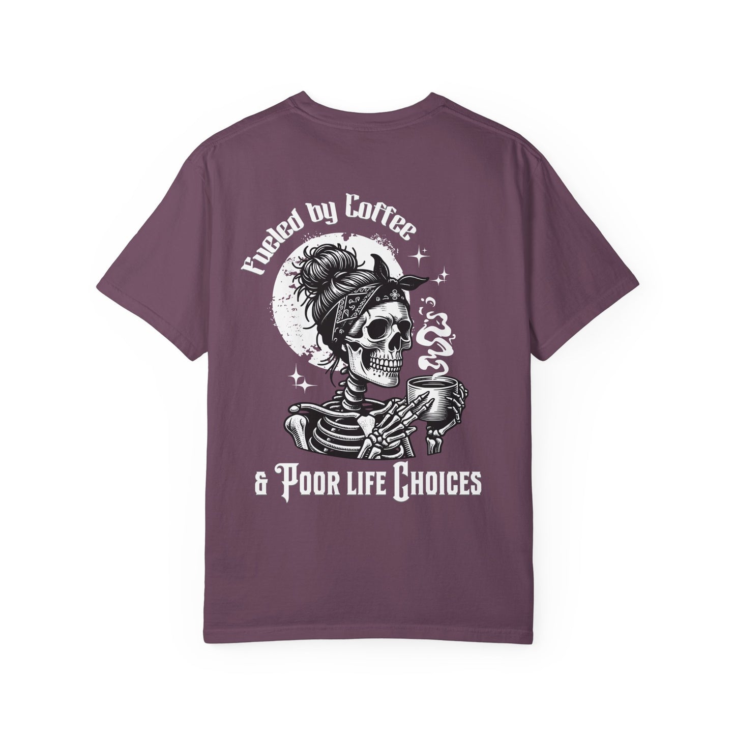 Fueled by Coffee & Poor Life Choices Tee
