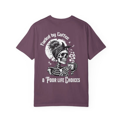 Fueled by Coffee & Poor Life Choices Tee