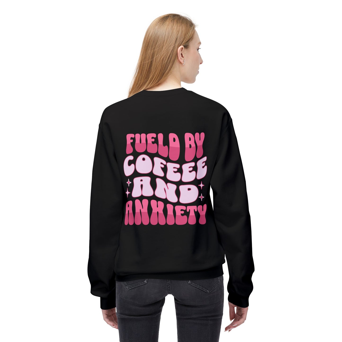 Fueled by Coffee and Anxiety Sweatshirt