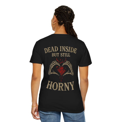 Dead Inside but Still Horny Tee