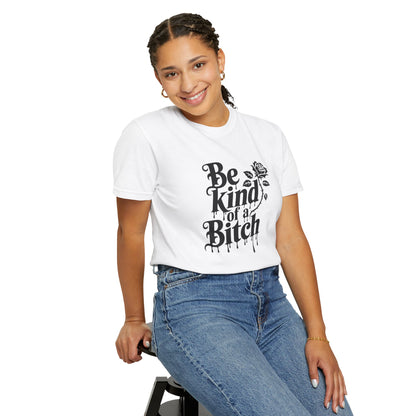 Be Kind of a Bitch Tee