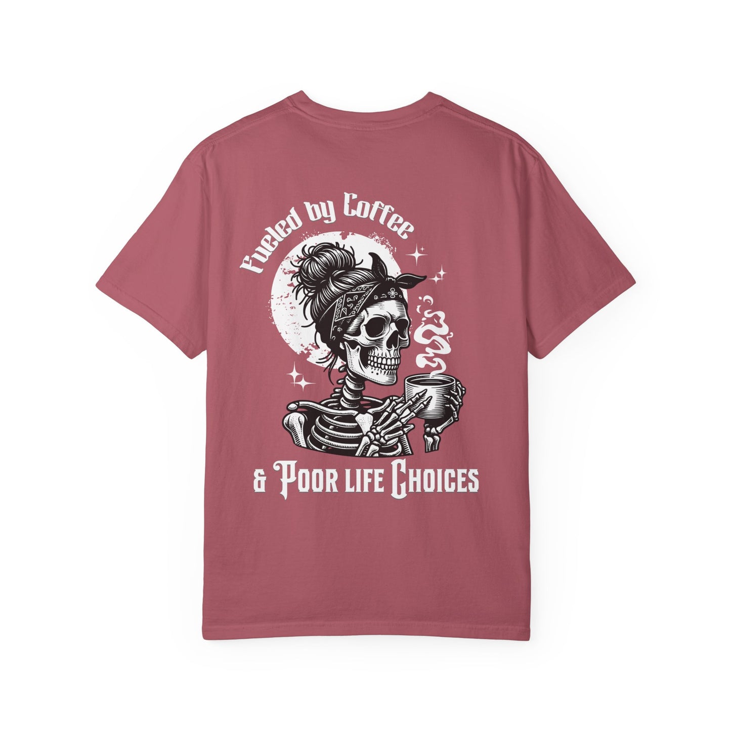 Fueled by Coffee & Poor Life Choices Tee