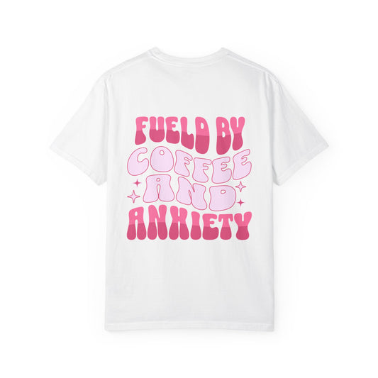 Fueled by Coffee and Anxiety Tee