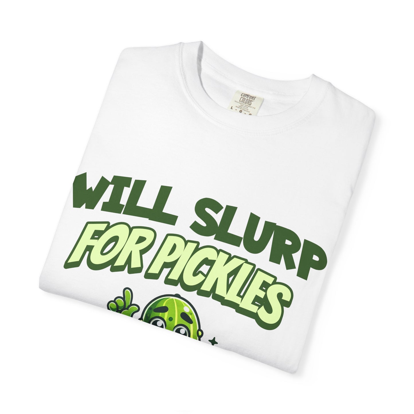 Will Slurp For Pickles Tees