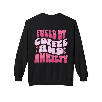 Fueled by Coffee and Anxiety Sweatshirt
