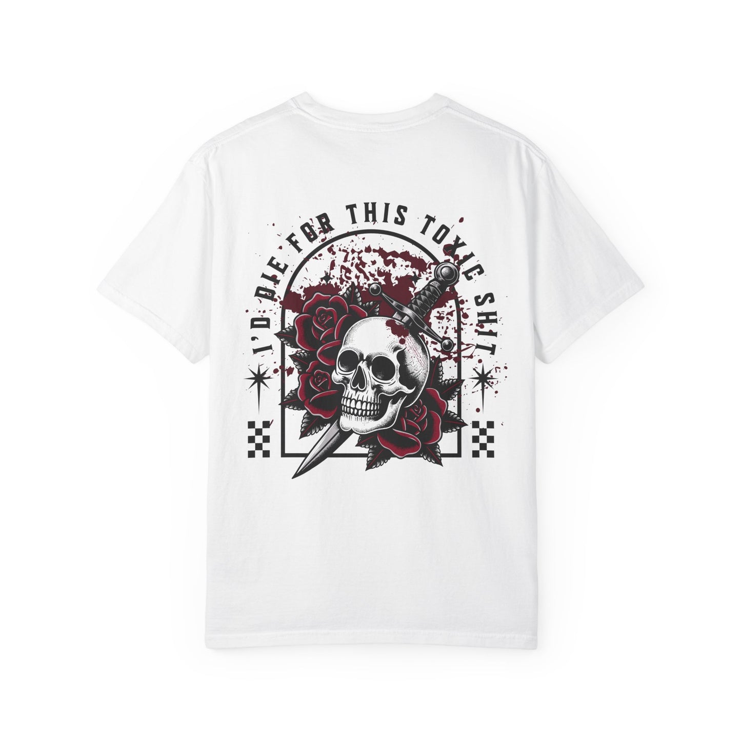 I’d Die for This Toxic Sh*t Tee