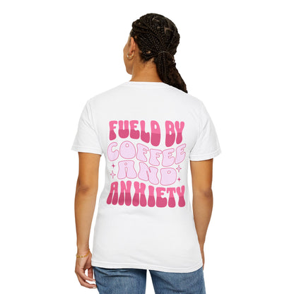 Fueled by Coffee and Anxiety Tee