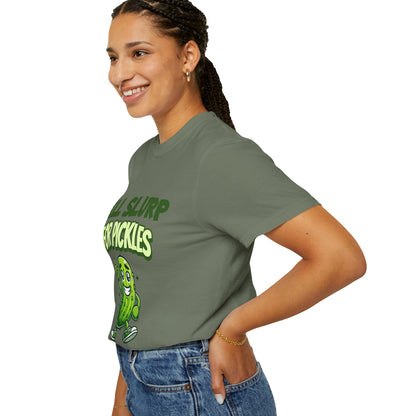 Will Slurp For Pickles Tees